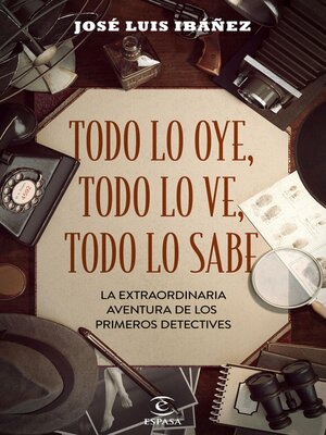 cover image of Todo lo oye, todo lo ve, todo lo sabe